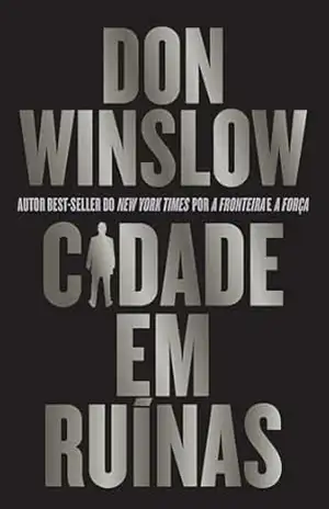 Cidade em ruínas – Thriller de máfia e a conclusão eletrizante da série (livro 3 da trilogia Danny Ryan) – Don Winslow