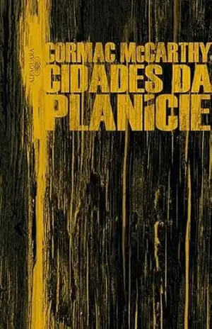Cidades da planície (Nova edição) (Trilogia da Fronteira Livro 3) – Cormac McCarthy