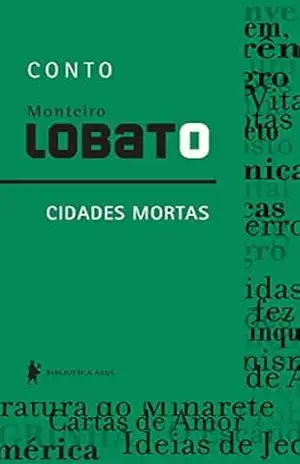 Cidades mortas – Conto - Monteiro Lobato