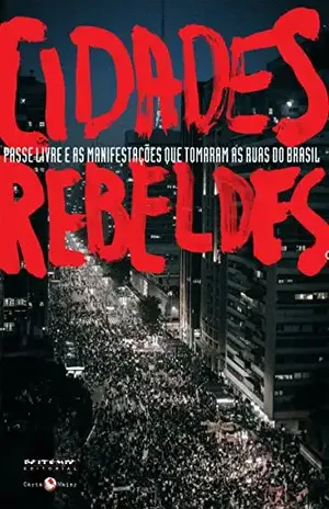 Cidades rebeldes: Passe livre e as manifestações que tomaram as ruas do Brasil (Coleção Tinta Vermelha) – David Harvey