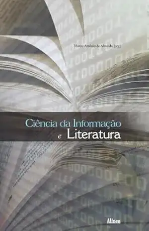 Ciência da Informação e Literatura - Marco Antônio de Almeida (org.)