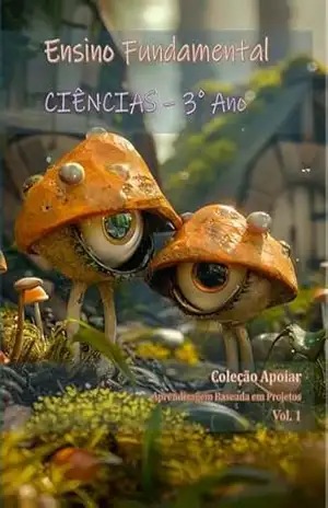 Ciências – 3o Ano – Caderno de Atividades: Coleção Apoiar BNCC (Ciências – Cadernos de Atividades) – João Fernando Vieira Noronha
