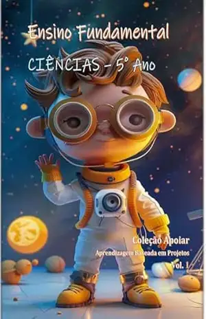 Ciências – 5o Ano – Caderno de Atividades: Serie Apoiar BNCC (Ciências – Cadernos de Atividades) – João Fernando Vieira Noronha