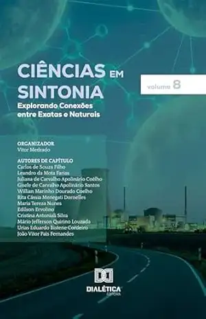 Ciências em Sintonia: Explorando Conexões entre Exatas e Naturais – Volume 8 – Vitor Medrado