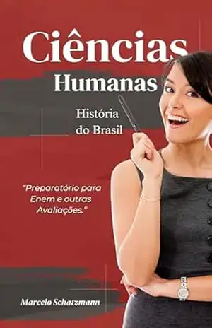 Ciências Humanas – História do Brasil: Preparatório Enem e Outras Avaliações – Marcelo  Schatzmann
