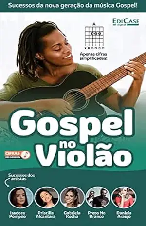 Cifras dos Sucessos Ed. 17 – Gospel no Violão: Sucessos da Nova Geração (EdiCase Publicações) – EdiCase Publicações