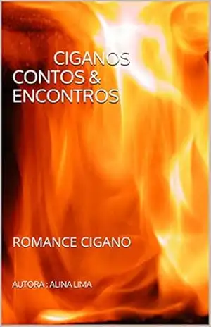 CIGANOS CONTOS & ENCONTROS: ROMANCE CIGANO - ALINA LIMA