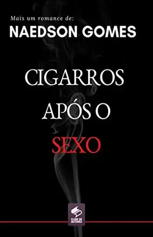 Cigarros Após O Sexo - Naedson Gomes