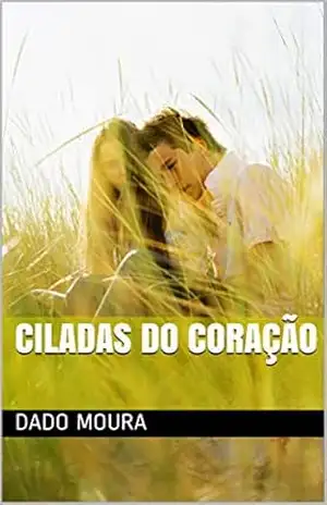 Ciladas do Coração - Dado Moura