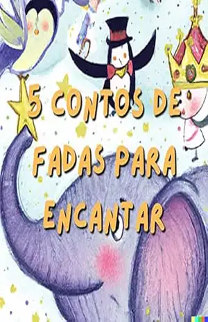 Cinco Contos de Fadas para Encantar - Leitura Divertida Kids