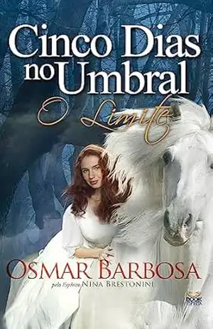 Cinco Dias no Umbral – O Limite – Osmar Barbosa