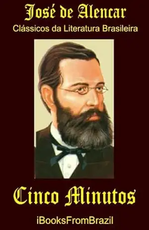 Cinco Minutos (Great Brazilian Literature Livro 24) – José de Alencar