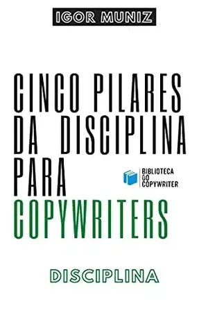 CINCO PILARES DA DISCIPLINA PARA COPYWRITERS: Biblioteca do Copywriter – Igor Muniz