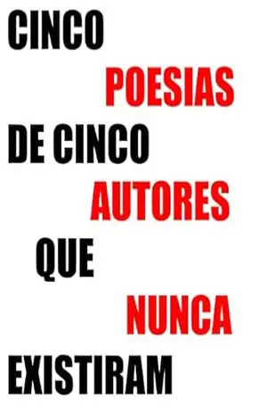 Cinco Poemas de Cinco Autores que Nunca Existiram (1° Edição) – Felipe G. F. de Viveiros