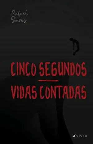 Cinco segundos: Vidas Contadas - Rafael Soares