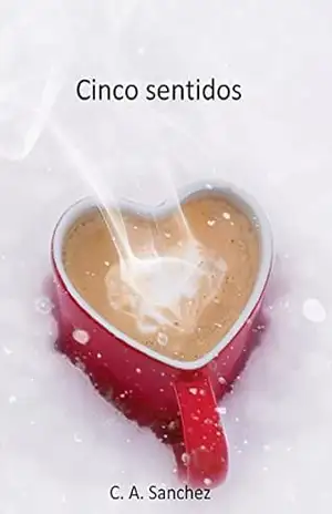 Cinco sentidos – C.A.  Sanchez