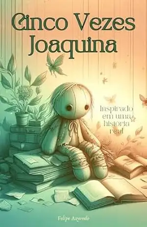 Cinco Vezes Joaquina – Felipe  Azeredo