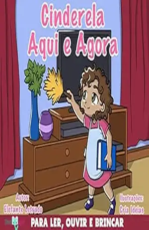 Cinderela Aqui e Agora! - Letrado Elefante