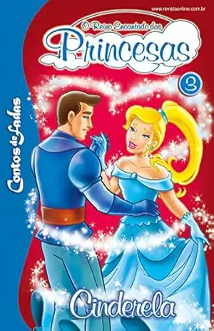 Cinderela: Contos de Fadas – O Reino Encantado das Princesas Edição 3 – On Line Editora
