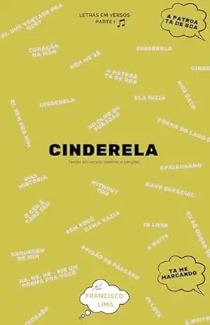 CINDERELA: Letras em versos, poemas e canções – FRANCISCO LIMA