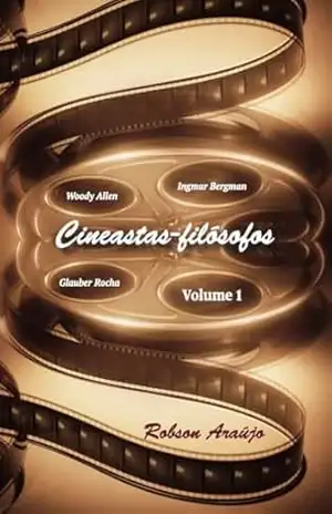 Cineastas–filósofos – Robson Araujo
