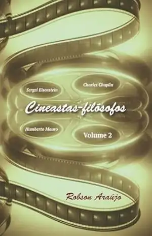 Cineastas–filósofos Volume 2 – Robson  Araujo