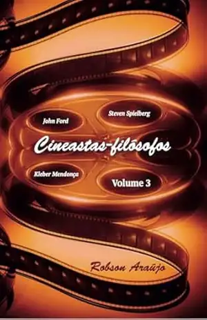 Cineastas–filósofos Volume 3 – Robson Araújo