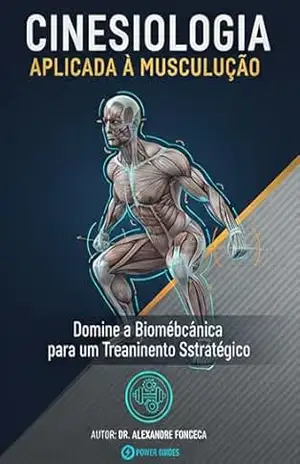 Cinesiologia da Musculação: “A ciência por trás do shape: como a cinesiologia potencializa seus resultados estéticos.” – Jorge  oliveira