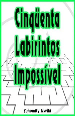 Cinqüenta Labirintos Impossível – Yohomity Izwiki