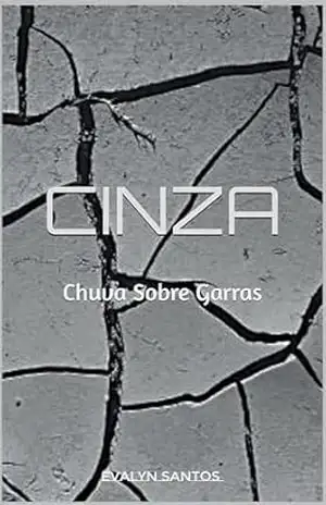 Cinza: A Última (Livro 1 da Série A Última): Chuva Sobre Garras – Eva Claudia Santos Moreira