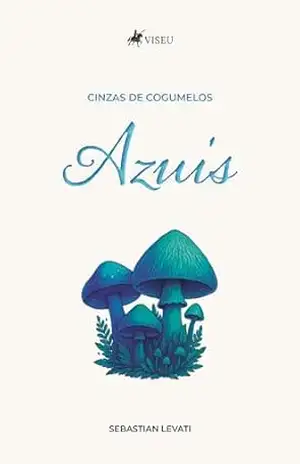 Cinzas de Cogumelos Azuis - Sebastian Levati