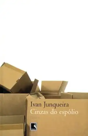Cinzas do espólio - Ivan Junqueira