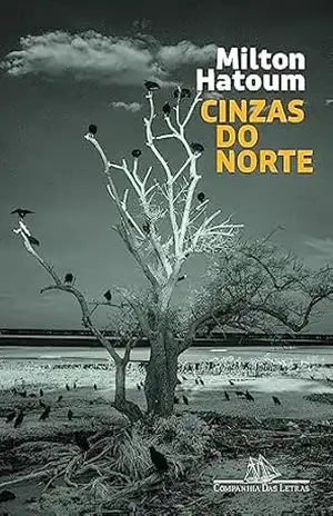 Cinzas do Norte (Nova edição) – Milton Hatoum