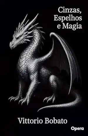 Cinzas, Espelhos e Magia – Vittorio Bobato