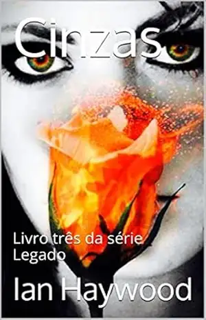 Cinzas: Livro três da série Legado (Legacy 3) – Ian Haywood