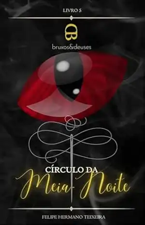 Círculo da Meia–Noite (Bruxos e Deuses Livro 5) – Felipe Hermano Teixeira
