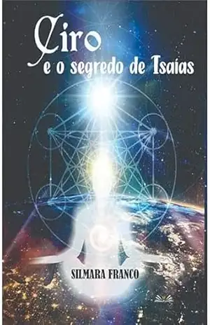 CIRO: E O SEGREDO DE ISAÍAS – SILMARA A. FRANCO