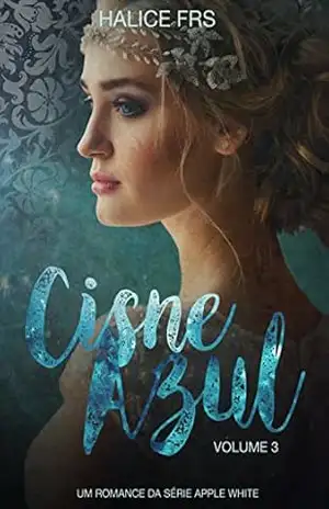 Cisne Azul (Apple White Livro 3) – Halice FRS