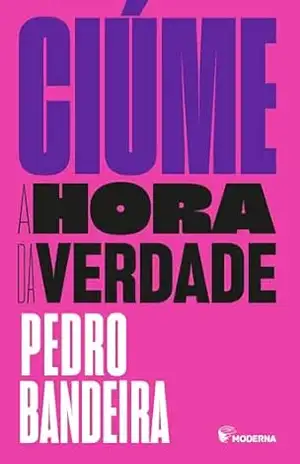 Ciúme: A Hora Da Verdade – Pedro Bandeira