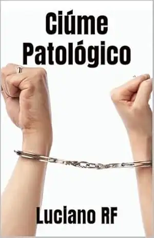 Ciúme Patológico – Luciano RF