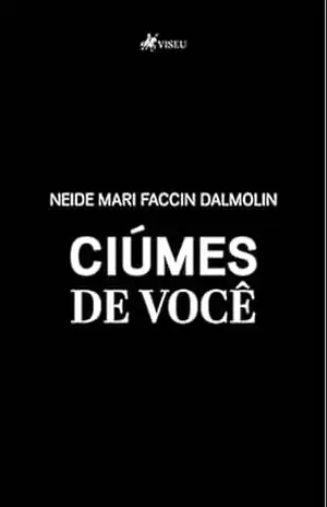 Ciúmes de Você - Neide Mari Faccin Dalmolin