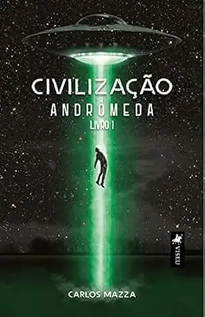 Civilização: Andrômeda – Livro 1 – Carlos Mazza