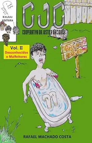 CJC: Cooperativa da Justiça da Cidade – Vol. II: Desconhecidos e Malfeitores (Cinco Mundos) - Rafael Machado Costa