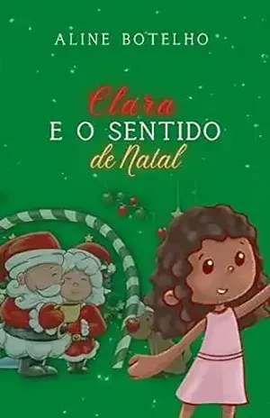 Clara e o sentido do Natal - Aline Botelho