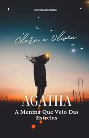 Clara e Olivia em: Ágatha, A Menina que Veio das estrelas – Giovana  Machado