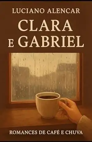 Clara eGabriel: Um encontro sobre a chuva. – Luciano Alencar