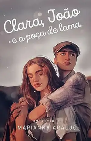 Clara, João e a poça de lama. – Marianna Araújo