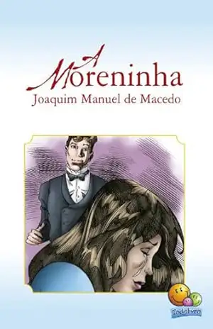 Clássicos da Literatura: A Moreninha – Joaquim Manuel de Macedo