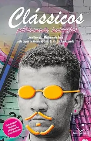 Clássicos politicamente incorretos: Homenagem póstuma à cultura do cancelamento – Lima Barreto