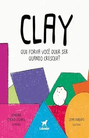 Clay: que forma você quer ser quando crescer – Marina Cyrino Leonel